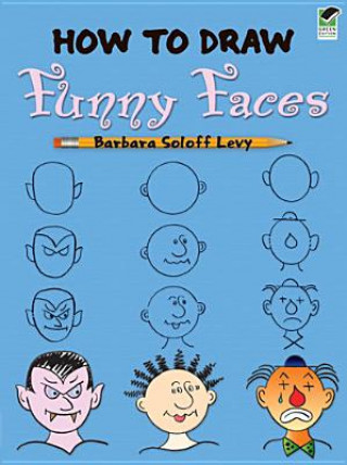 Kniha How to Draw Funny Faces Barbara Levy