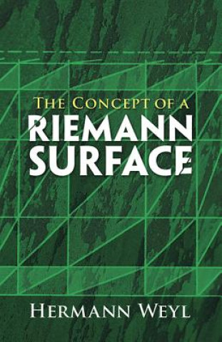 Carte Concept of a Riemann Surface Hermann Weyl
