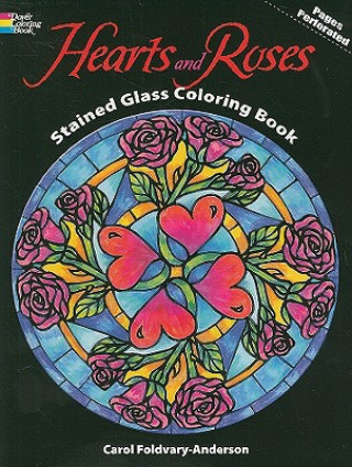 Könyv Hearts and Roses Stained Glass Coloring Book Carol Foldvary-Anderson