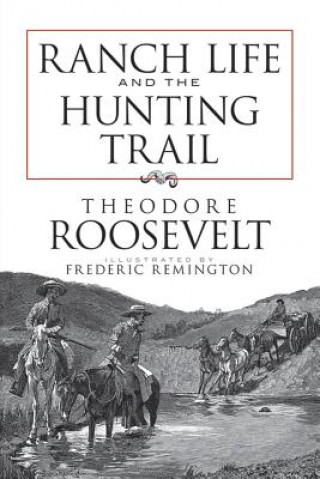 Książka Ranch Life and the Hunting Trail Theodore Roosevelt