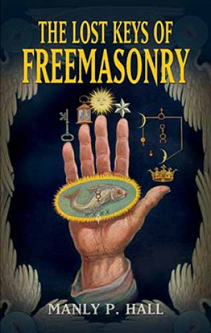 Kniha Lost Keys of Freemasonry Manly P. Hall