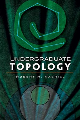 Könyv Undergraduate Topology Robert H Kasriel