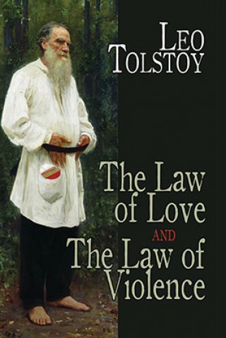 Kniha Law of Love and the Law of Violence Count Leo Nikolayevich Tolstoy