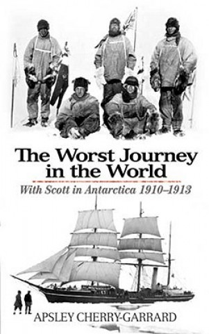 Kniha Worst Journey in the World Apsley Cherry-Garrard