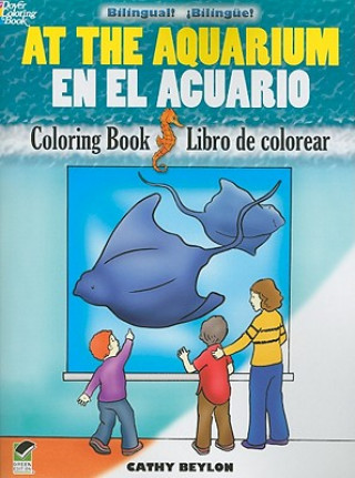Kniha At the Aquarium Coloring Book/En El Acuario Libro de Colorear Cathy Beylon