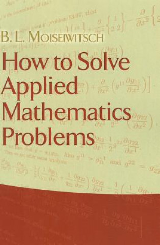 Carte How to Solve Applied Mathematics Problems B L Moiseiwitsch