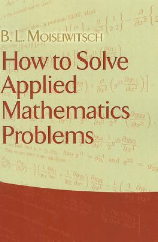 Livre How to Solve Applied Mathematics Problems B L Moiseiwitsch