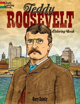 Książka Teddy Roosevelt Coloring Book Gary Zaboly