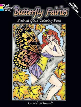 Kniha Butterfly Fairies Stained Glass Coloring Book Carol Schmidt