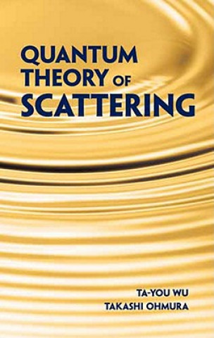 Könyv Quantum Theory of Scattering Ta-You Wu