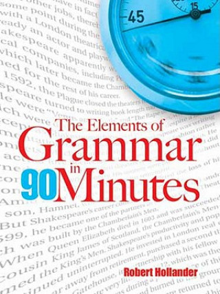 Kniha Elements of Grammar in 90 Minutes Robert Hollander