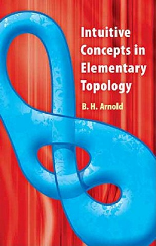 Книга Intuitive Concepts in Elementary Topology B H Arnold