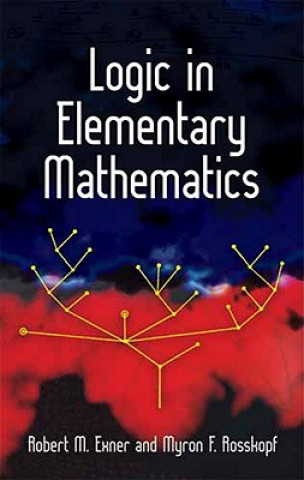 Kniha Logic in Elementary Mathematics Robert M. Exner