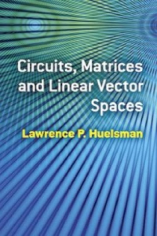 Buch Circuits, Matrices and Linear Vector Spaces Lawrence P Huelsman