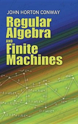 Książka Regular Algebra and Finite Machines John Horton Conway