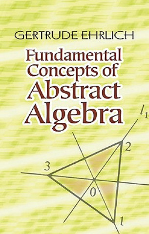 Carte Fundamental Concepts of Abstract Algebra Gertrude Ehrlich