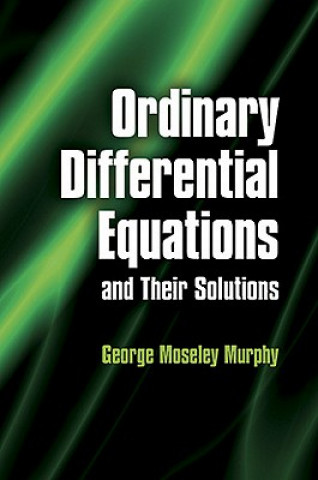 Книга Ordinary Differential Equations and Their Solutions George Moseley Murphy