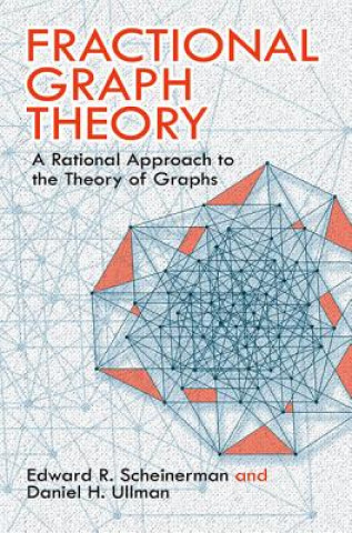 Książka Fractional Graph Theory Edward Scheinerman