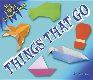 Carte My First Origami Book - Things That Go Nick Robinson