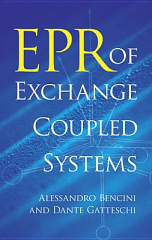 Kniha EPR of Exchange Coupled Systems Alessandro Bencini