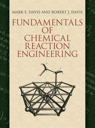 Książka Fundamentals of Chemical Reaction Engineering Mark E. Davis