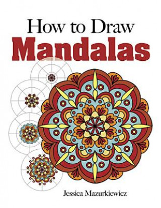 Kniha How to Draw Mandalas Jessica Mazurkiewicz