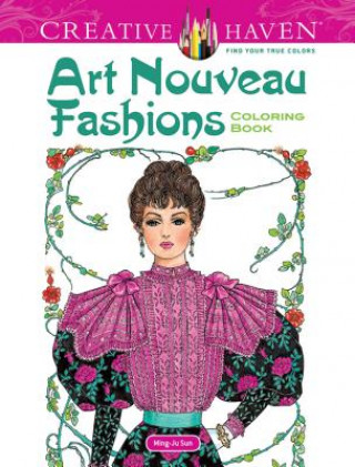 Książka Creative Haven Art Nouveau Fashions Coloring Book Ming-Ju Sun