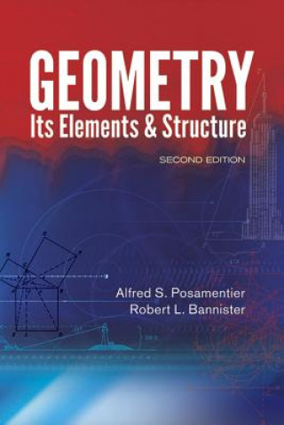 Könyv Geometry, Its Elements and Structure Alfred S. Posamentier