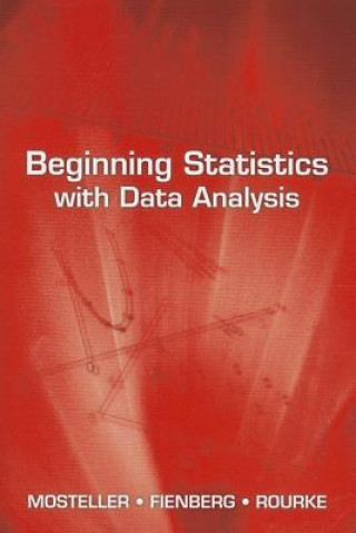 Kniha Beginning Statistics with Data Analysis Frederick Mosteller