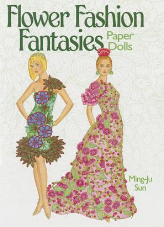 Kniha Flower Fashion Fantasies Paper Dolls Ming-Ju Sun