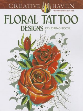 Kniha Creative Haven Floral Tattoo Designs Coloring Book Erik Siuda