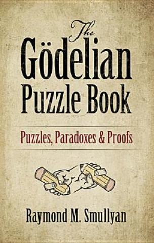 Könyv Goedelian Puzzle Book Raymond Smullyan