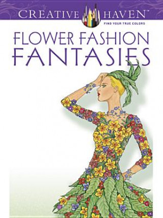 Kniha Creative Haven Flower Fashion Fantasies Ming-Ju Sun