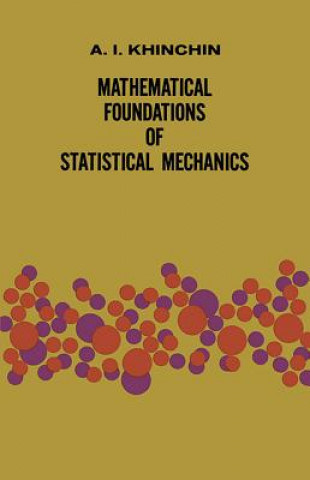 Könyv Mathematical Foundations of Statistical Mechanics A.Y. Khinchin