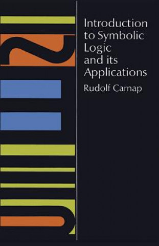 Kniha Introduction to Symbolic Logic and Its Applications Rudolf Carnap
