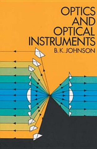 Kniha Optics and Optical Instruments B.K. Johnson