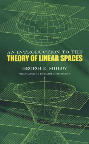 Carte Introduction to the Theory of Linear Space Georgi E. Shilov
