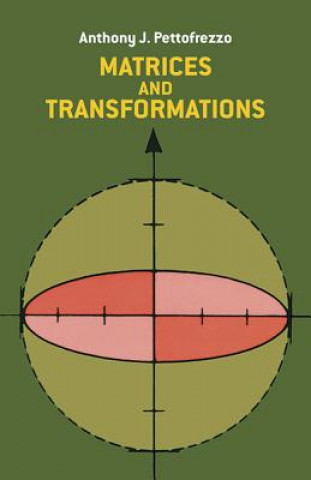 Kniha Matrices and Transformations Anthony J. Pettofrezzo