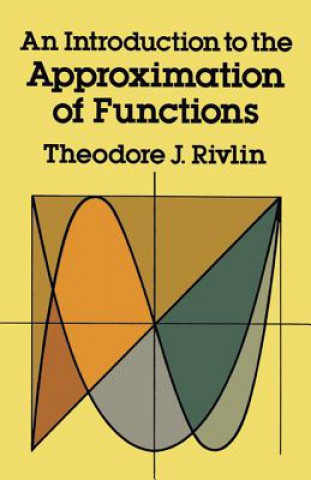 Carte Introduction to the Approximation of Functions Theodore J. Rivlin