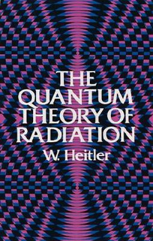 Книга Quantum Theory of Radiation W. Heitler