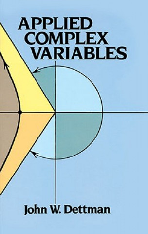 Könyv Applied Complex Variable John W. Dettman