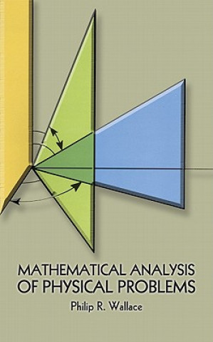 Könyv Mathematical Analysis of Physical Problems Philip Russell Wallace
