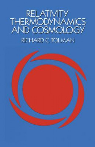 Könyv Relativity, Thermodynamics and Cosmology Richard C. Tolman