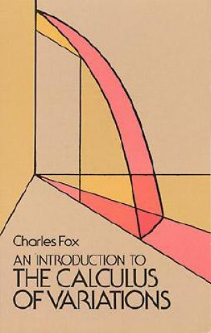Kniha Introduction to the Calculus of Variations Charles Fox