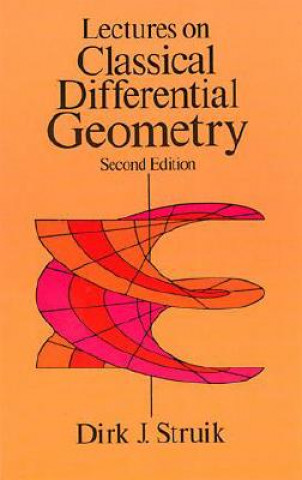 Könyv Lectures on Classical Differential Geometry D J Struick