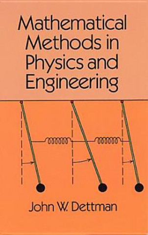 Kniha Mathematical Methods in Physics and Engineering John W. Dettman