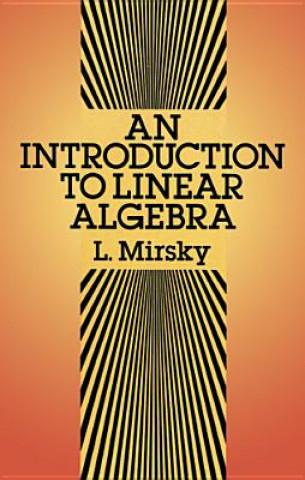 Książka An Introduction to Linear Algebra L. Mirsky