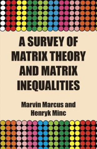 Carte Survey of Matrix Theory and Matrix Inequalities Marvin Marcus