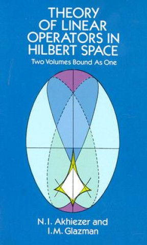 Книга Theory of Linear Operators in Hilbert Space N. I. Akhiezer