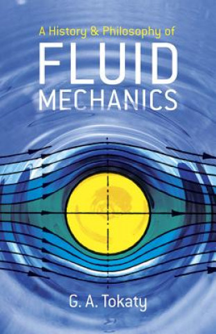 Książka History and Philosophy of Fluid Mechanics G. A. Tokaty